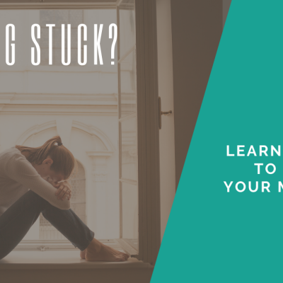 Is Your Mindset Keeping You Stuck? 6 Ways to Change Your Mindset during Difficult Life Challenges