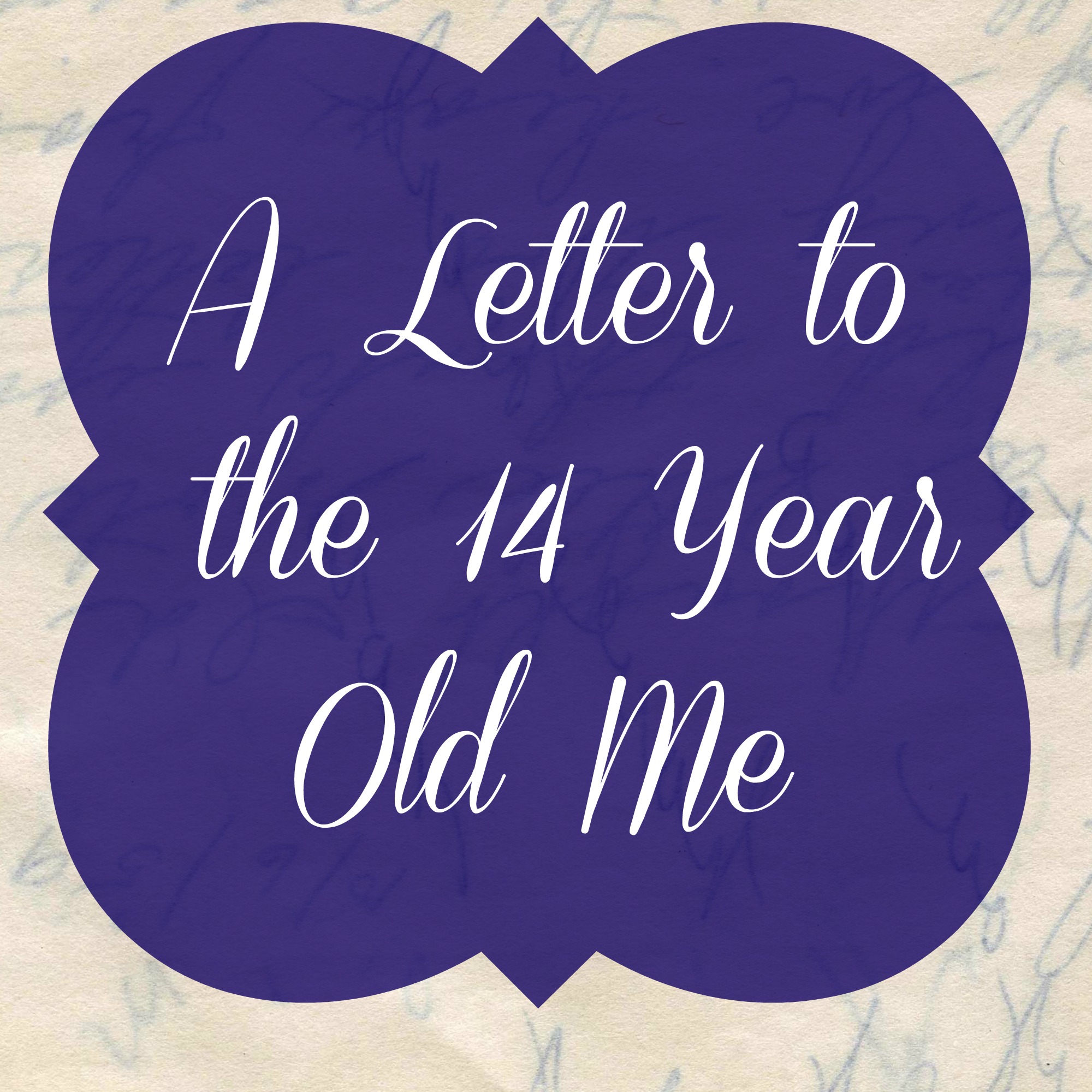 Dear 14-year-old Me…