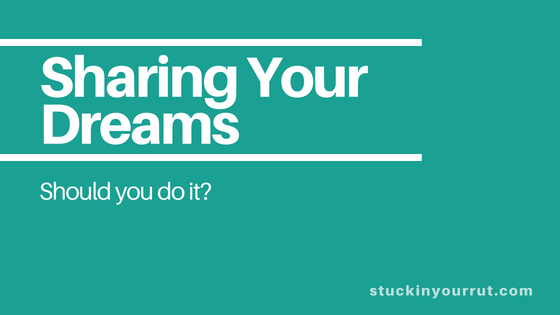 Sharing Your Dreams – Should You Do It?